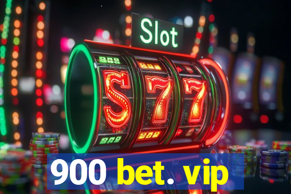 900 bet. vip